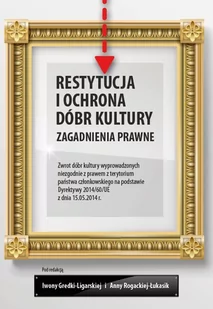 Restytucja i ochrona dóbr kultury. Zagadnienia prawne - E-booki - prawo - miniaturka - grafika 1