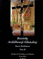 Książki o kulturze i sztuce - Kościoły Archidiecezji Gdańskiej Nasze dziedzictwo Tom II - miniaturka - grafika 1