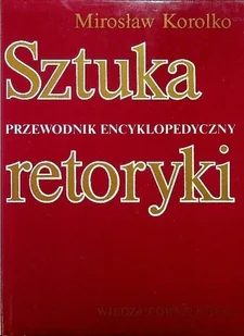 Sztuka retoryki Przewodnik encyklopedyczny - Książki o kulturze i sztuce - miniaturka - grafika 1
