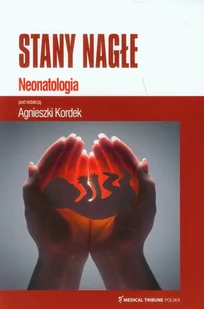 Stany nagłe. Neonatologia - Książki medyczne - miniaturka - grafika 1