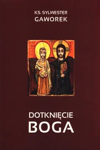 Duc In Altum Sylwester Gaworek Dotknięcie Boga - Religia i religioznawstwo - miniaturka - grafika 2