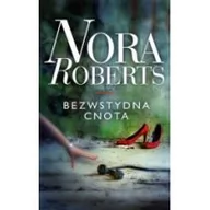 Powieści sensacyjne - Świat Książki Nora Roberts Bezwstydna cnota - miniaturka - grafika 1