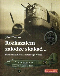 Rozkaza��em za��odze skaka��. Pami��tnik pilota Naczel - Historia świata - miniaturka - grafika 1