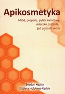 Książki medyczne - Bogdan Kędzia Apikosmetyka Miód propolis pyłek kwiatowy mleczko pszczele jak pszczeli wosk - miniaturka - grafika 1