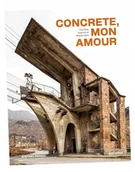Albumy - architektura - Concrete, mon amour. The Raw Imprint of Modernism - Stefano Perego - książka - miniaturka - grafika 1