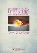 Filologia i językoznawstwo - UNIWERSYTET ŚLĄSKI WIELKIE TEMATY LITERATURY AMERYKAŃSKIEJ T.VII - miniaturka - grafika 1