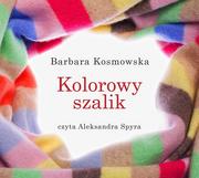 Audiobooki dla dzieci i młodzieży - Kolorowy szalik Barbara Kosmowska MP3) - miniaturka - grafika 1