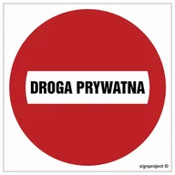 Akcesoria BHP - Zakaz wjazdu - DROGA PRYWATNA - znak drogowy 300 X 300 PŁYTA wodoodporna LIBRES POLSKA SP - miniaturka - grafika 1