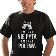 Koszulki męskie - Emeryt nie pyta, emeryt polewa - męska koszulka na prezent dla emeryta - miniaturka - grafika 1