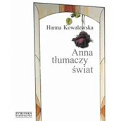 Poezja - Anna tłumaczy świat - Hanna Kowalewska - miniaturka - grafika 1