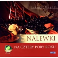 Napoje - NALEWKI NA CZTERY PORY ROKU Halina Mamok - miniaturka - grafika 1