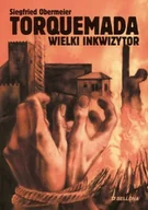 Felietony i reportaże - Torquemada. Wielki inkwizytor - miniaturka - grafika 1