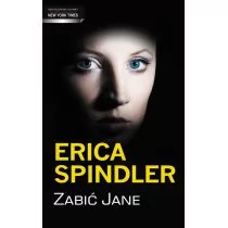 Mira Erica Spindler Zabić Jane - Thrillery - miniaturka - grafika 1