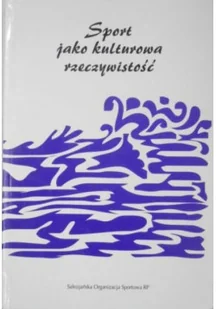 Sport jako kulturowa rzeczywistość - Książki o kulturze i sztuce - miniaturka - grafika 1