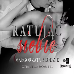 Ratując siebie - Audiobooki - romanse - miniaturka - grafika 1