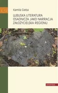 Filologia i językoznawstwo - Universitas Lubuska literatura osadnicza jako narracja założycielska regionu Gieba Kamila - miniaturka - grafika 1