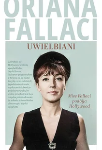 Uwielbiani. Miss Fallaci podbija Hollywood - Felietony i reportaże - miniaturka - grafika 1