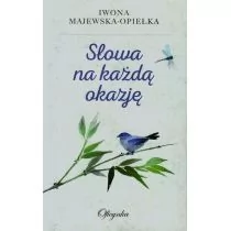 Słowa na każdą okazję - Iwona Majewska-Opiełka - Aforyzmy i sentencje - miniaturka - grafika 1