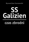 II wojna światowa - Ss Galizien. Czas zbrodni - Ryszard Jan Czarnowski - książka - miniaturka - grafika 1