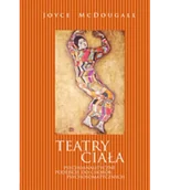 Psychologia - Teatry ciała. Psychoanalityczne podejście do chorób psychosomatycznych - miniaturka - grafika 1