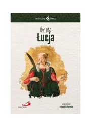 Skuteczni Święci. Święta Łucja - Religia i religioznawstwo - miniaturka - grafika 1
