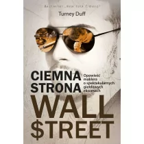 Ciemna strona Wall Street. Opowieść maklera... - Finanse, księgowość, bankowość - miniaturka - grafika 1