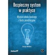 Bezpieczeństwo - Helion Georgia Weidman Bezpieczny system w praktyce - miniaturka - grafika 1