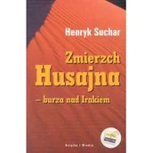 Historia świata - Książka i  Wiedza Zmierzch Husajna burza nad Irakiem - odbierz ZA DARMO w jednej z ponad 30 księgarń! - miniaturka - grafika 1