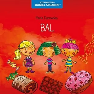 Wydawnictwo Daniel Sikorski Bal - Maria Dynowska, Gerard Śmiechowski - Wierszyki, rymowanki, piosenki - miniaturka - grafika 1