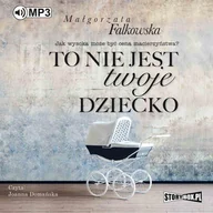 Audiobooki - literatura piękna - To nie jest twoje dziecko - miniaturka - grafika 1