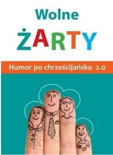 AA Wolne żarty! Humor po chrześcijańsku 2.0 - praca zbiorowa - Rozrywka i humor - miniaturka - grafika 2