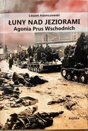 Historia świata - Łuny nad jeziorami. Agonia Prus Wschodnich - miniaturka - grafika 1