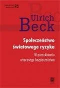 Społeczeństwo światowego ryzyka. W poszukiwaniu światowego bezpieczeństwa - Beck Ulrich - Podręczniki dla szkół wyższych - miniaturka - grafika 1