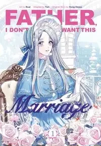 Father, I Don’t Want This Marriage, Vol. 1 - Hong Heesu, Yuri, - Komiksy dla młodzieży - miniaturka - grafika 1