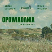 Audiobooki - literatura piękna - Opowiadania. Tom pierwszy. Anton Czechow - miniaturka - grafika 1