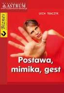 Poradniki hobbystyczne - Postawa, mimika, gest - Lech Tkaczyk - miniaturka - grafika 1