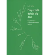 Psychologia - Przyszłość dzieje się dziś. Psychoterapia w przyspieszającym świecie - miniaturka - grafika 1