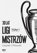 E-booki - sport - 30 lat Ligi Mistrzów. Tom 1 - miniaturka - grafika 1