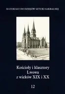 Książki o kulturze i sztuce - Kościoły i klasztory Lwowa z wieków XIX i XX. Tom 12 - miniaturka - grafika 1