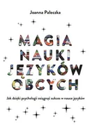 E-booki - nauka - Magia nauki języków obcych. Jak dzięki psychologii osiągnąć sukces w nauce języków - miniaturka - grafika 1