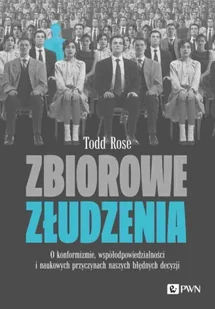 Zbiorowe złudzenia. O konformizmie, współodpowiedzialności i naukowych przyczynach naszych błędnych - Psychologia - miniaturka - grafika 1