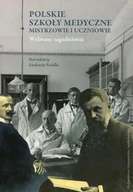 Książki regionalne - Wydawnictwo Uniwersytetu Jagiellońskiego Polskie szkoły medyczne mistrzowie i uczniowie - Śródka Andrzej - miniaturka - grafika 1