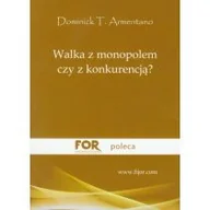 Ekonomia - Fijorr Walka z monopolem, czy z konkurencją$616 - Armentano Dominick T. - miniaturka - grafika 1