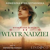 Audiobooki - literatura popularnonaukowa - Wiatr nadziei. Wydeptane ścieżki. Tom 2 Agnieszka Stec-Kotasińska - miniaturka - grafika 1