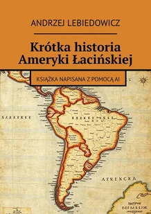 Krótka historia Ameryki Łacińskiej - E-booki - przewodniki - miniaturka - grafika 1