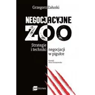 Zarządzanie - ZAŁUSKI GRZEGORZ NEGOCJACYJNE ZOO STRATEGIE I TECHNIKI NEGOCJACJI W PIGUŁCE - miniaturka - grafika 1