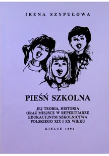 Pieśń szkolna - Książki o kulturze i sztuce - miniaturka - grafika 1