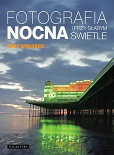 Fotografia nocna i przy słabym świetle - Książki o kulturze i sztuce - miniaturka - grafika 1