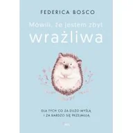 Psychologia - Feeria Mówili, że jestem zbyt wrażliwa - miniaturka - grafika 1