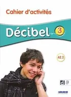 Książki obcojęzyczne do nauki języków - Decibel 3 Zeszyt ćwiczeń + nagrania online Jęz. francuski - miniaturka - grafika 1
